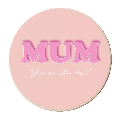 Mum You're The Best - personalised beer coaster by Adam Regester