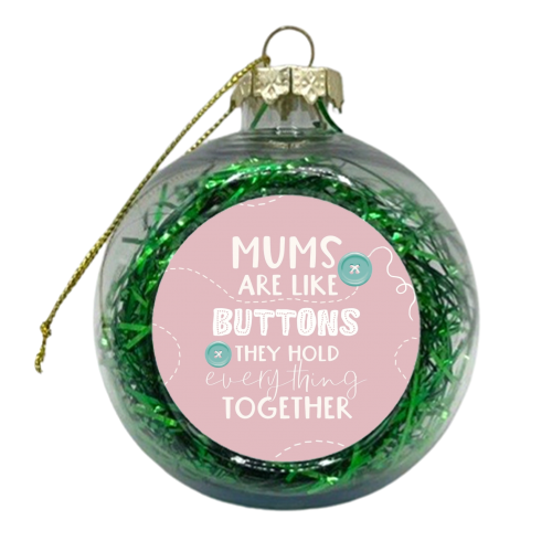 Mums are like buttons - xmas bauble by Giddy Kipper