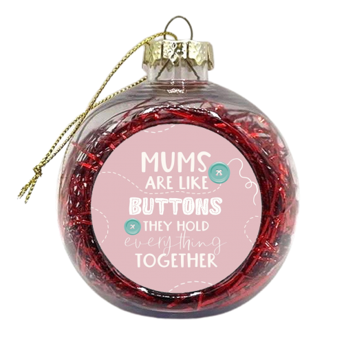 Mums are like buttons - xmas bauble by Giddy Kipper