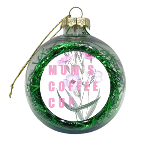 Mum's Coffee Cup - xmas bauble by Eloise