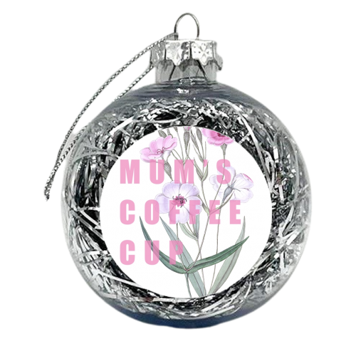 Mum's Coffee Cup - xmas bauble by Eloise