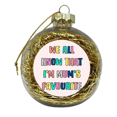 Mum's Favourite - xmas bauble by Adam Regester