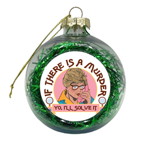 Murder She Wrote - I'll Solve It - xmas bauble by Niomi Fogden