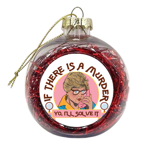 Murder She Wrote - I'll Solve It - xmas bauble by Niomi Fogden