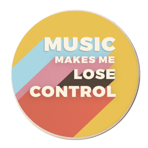 MUSIC MAKES ME LOSE CONTROL - personalised beer coaster by Ania Wieclaw