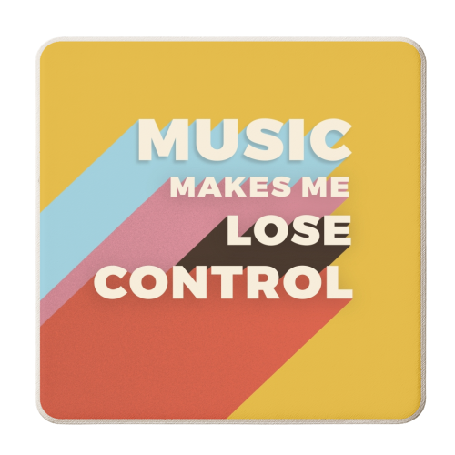 MUSIC MAKES ME LOSE CONTROL - personalised beer coaster by Ania Wieclaw