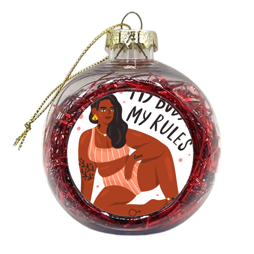 My Body My Rules - xmas bauble by Alice Palazon