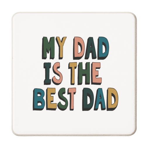 My Dad is the Best Dad - personalised beer coaster by Giddy Kipper