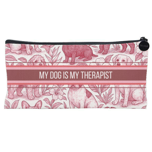 My Dog is my therapist - flat pencil case by Lilly Rose