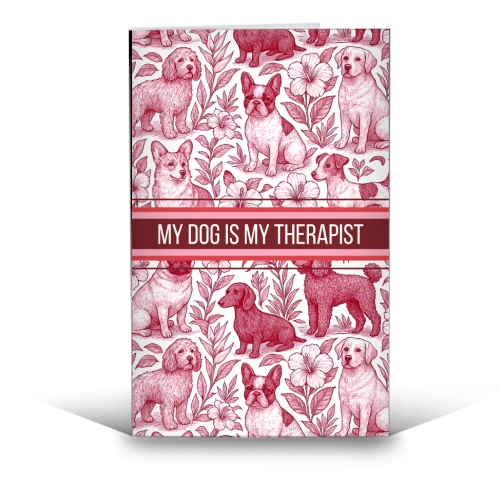 My Dog is my therapist - funny greeting card by Lilly Rose