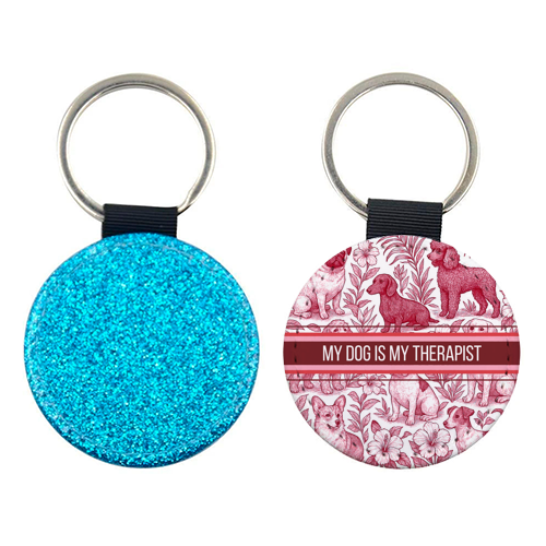 My Dog is my therapist - keyring by Lilly Rose
