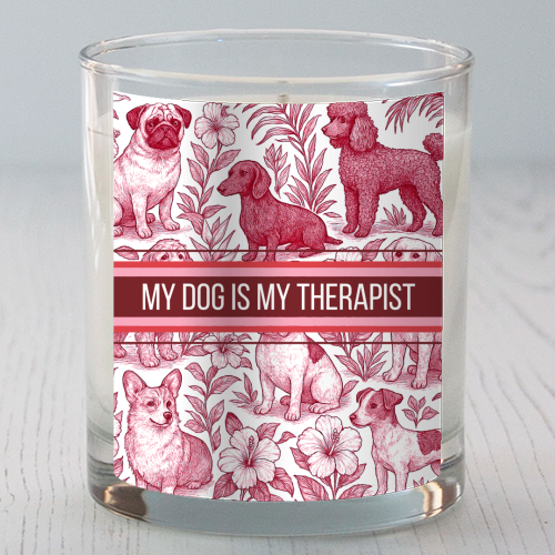 My Dog is my therapist - scented candle by Lilly Rose