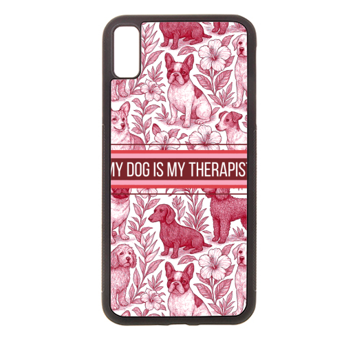 My Dog is my therapist - stylish phone case by Lilly Rose