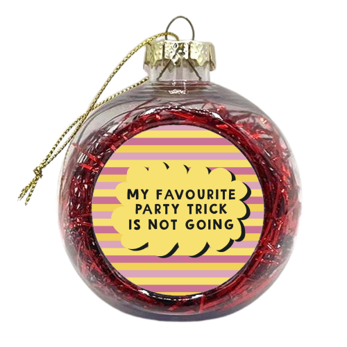 My favourite party trick funny gift - xmas bauble by Giddy Kipper