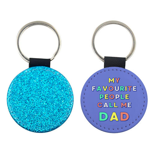 My Favourite People Call Me Dad - keyring by Nida Designs