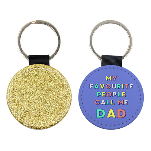 My Favourite People Call Me Dad - keyring by Nida Designs