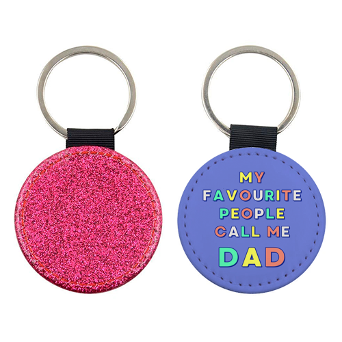My Favourite People Call Me Dad - keyring by Nida Designs