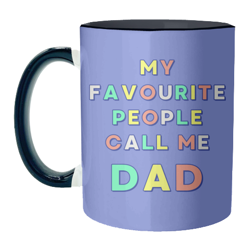 My Favourite People Call Me Dad - unique mug by Nida Designs