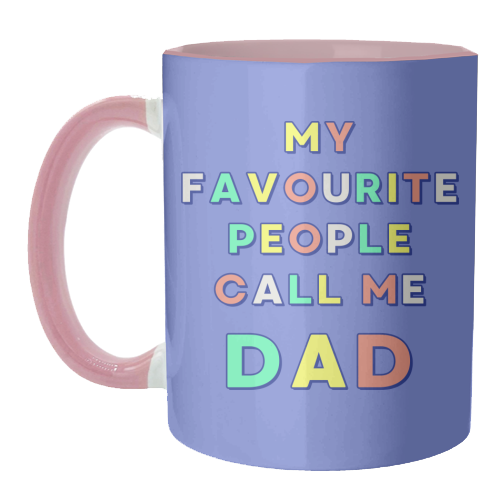 My Favourite People Call Me Dad - unique mug by Nida Designs