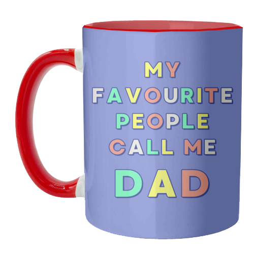 My Favourite People Call Me Dad - unique mug by Nida Designs