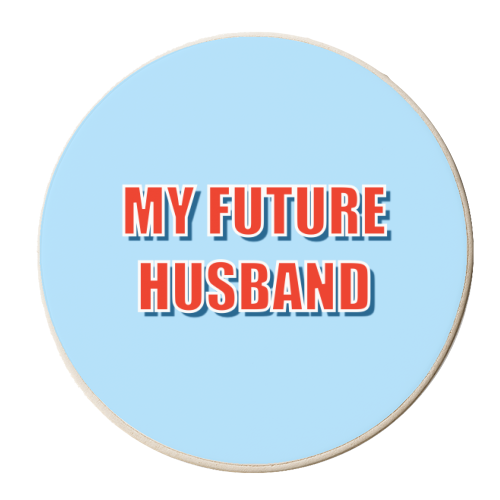 My Future Husband - personalised beer coaster by Adam Regester