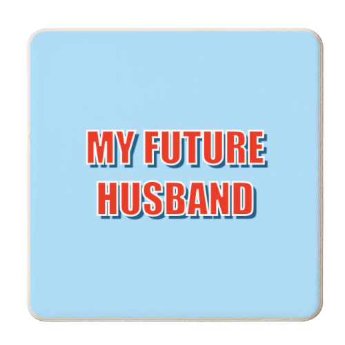 My Future Husband - personalised beer coaster by Adam Regester