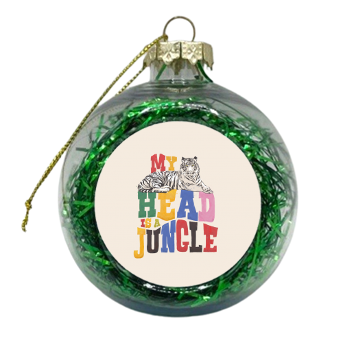 My Head Is A Jungle - Colorful Typography - xmas bauble by Ania Wieclaw
