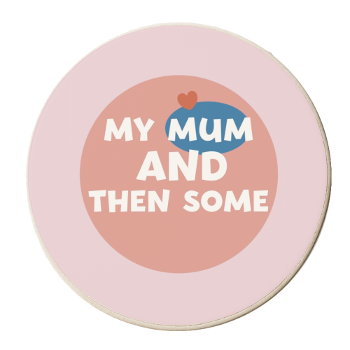 My Mum and then some - personalised beer coaster by Giddy Kipper