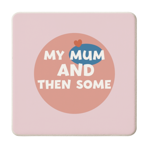My Mum and then some - personalised beer coaster by Giddy Kipper