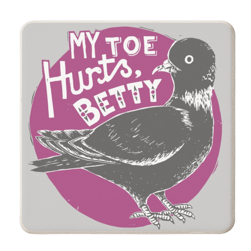 My Toe Hurts Betty - personalised beer coaster by Vicky Day