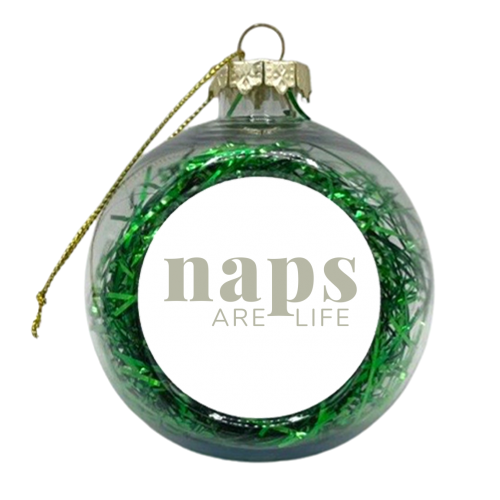 Naps Are Life - xmas bauble by The 13 Prints