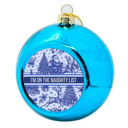 Naughty List - colourful christmas bauble by Lilly Rose