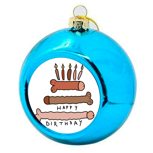 Naughty penis happy birthday - colourful christmas bauble by andrea zuza