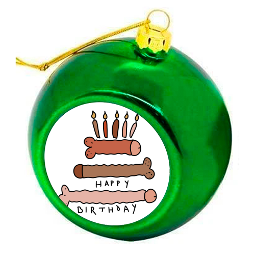 Naughty penis happy birthday - colourful christmas bauble by andrea zuza