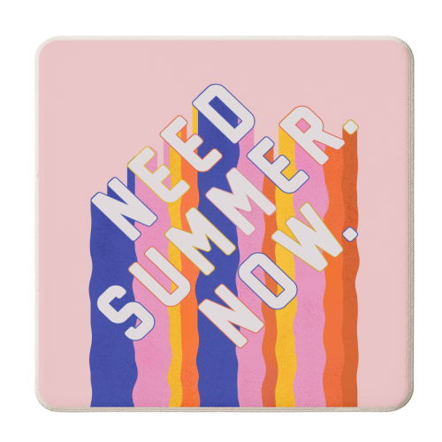 NEED SUMMER. NOW. - personalised beer coaster by Ania Wieclaw