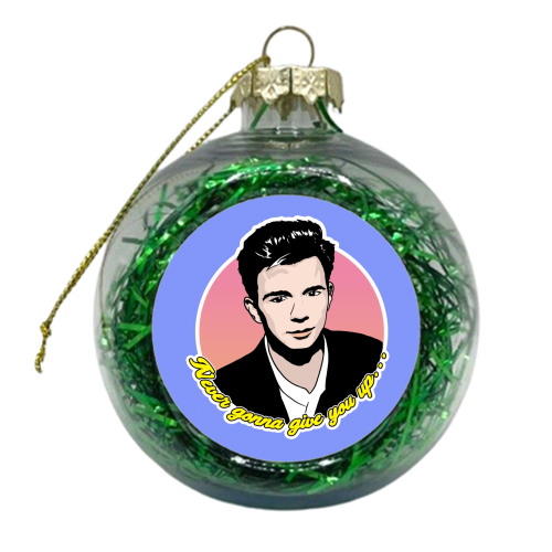 Never Gonna Give You Up! - xmas bauble by Bite Your Granny