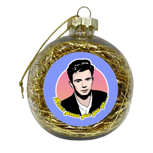 Never Gonna Give You Up! - xmas bauble by Bite Your Granny