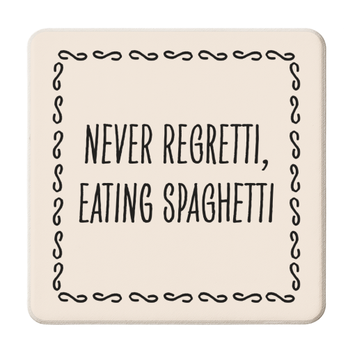 Never Regretti, Eating Spaguetti - personalised beer coaster by Move Studio
