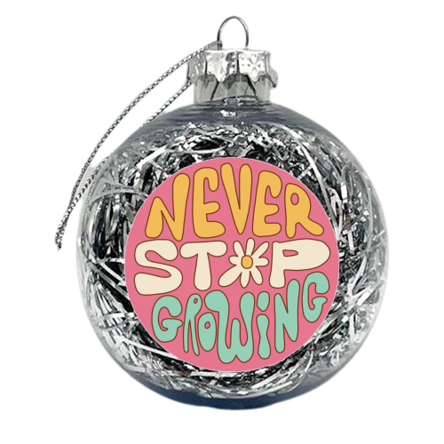 Never Stop Growing Hippy Style Design - xmas bauble by AbiGoLucky