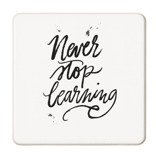 Never Stop Learning - personalised beer coaster by Lea Velasquez