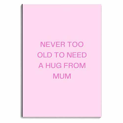 Never too old to need a hug from mum - personalised A4, A5, A6 notebook by Proper Job Studio
