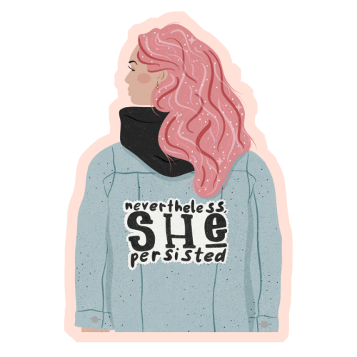 Nevertheless, She persisted - Die Cut Sticker by Alice Palazon