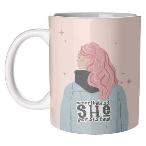 Nevertheless, She persisted - unique mug by Alice Palazon