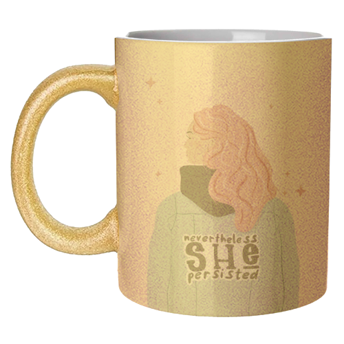 Nevertheless, She persisted - unique mug by Alice Palazon