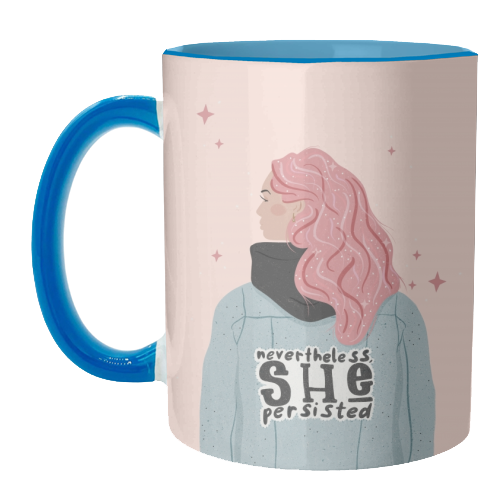 Nevertheless, She persisted - unique mug by Alice Palazon