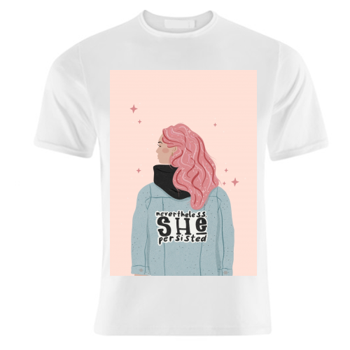 Nevertheless, She persisted - unique t shirt by Alice Palazon