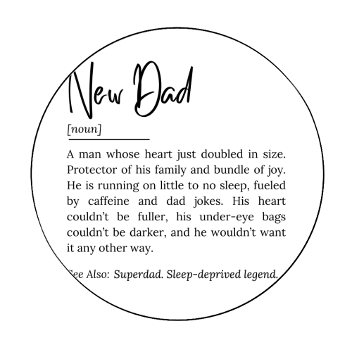 New Dad Definition – Funny and Heartwarming Quote - Circle Sticker by timsal shol