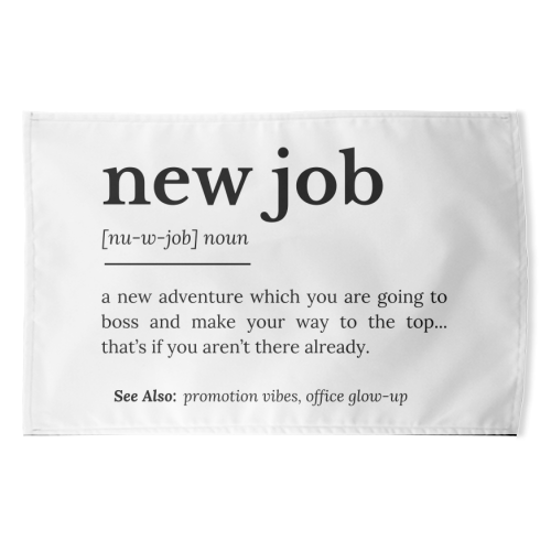 New Job Definition - funny tea towel by timsal shol