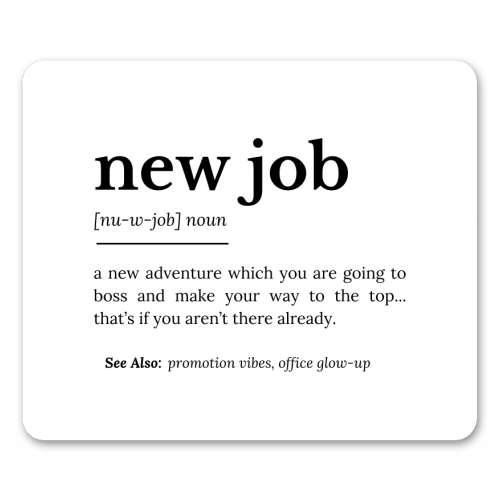 New Job Definition - mouse mat by timsal shol