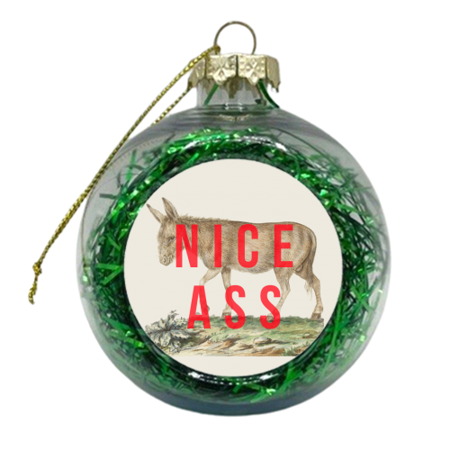 Nice Ass - xmas bauble by The 13 Prints
